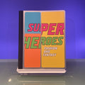 Superheroes: Fashion and Fantasy