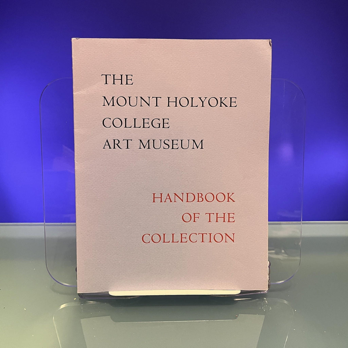 The Mount Holyoke College Art Museum : Handbook of the Collection