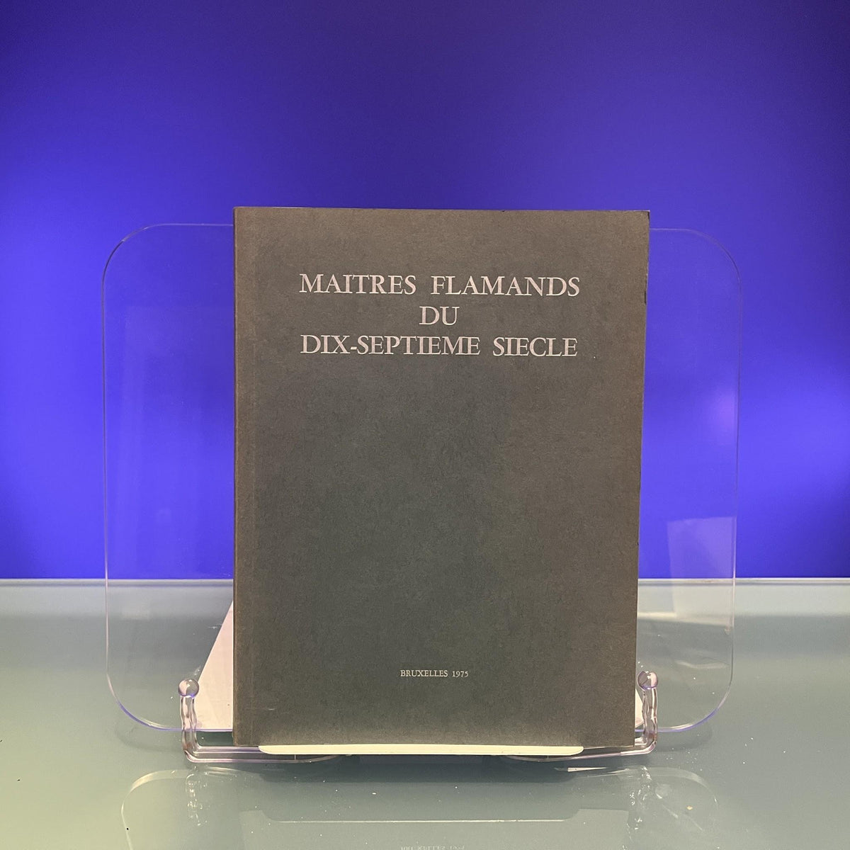 Maitres Flamands du Dix-septieme Siecle [Exhibition Catalogue: Musees Royaux, Bruxelles, 1975]