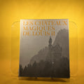 Les châteaux magiques de Louis II de Bavière.