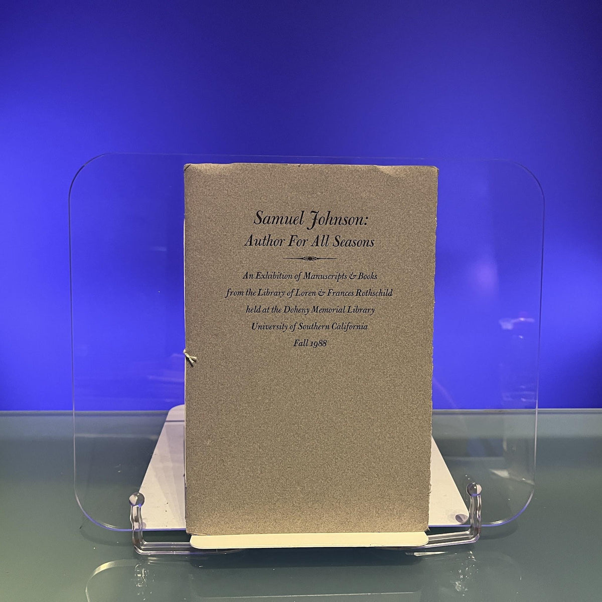 Samuel Johnson: Author For All Seasons : An Exhibition of Manuscripts & Books from the Library of Loren & Frances Rothschild held at the Doheny Memorial Library