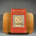 Bow Porcelain (Revised Edition)