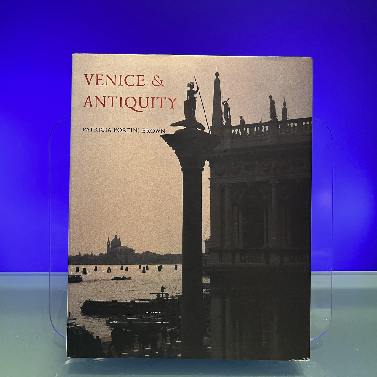 Venice & Antiquity – The Venetian Sense of the Past