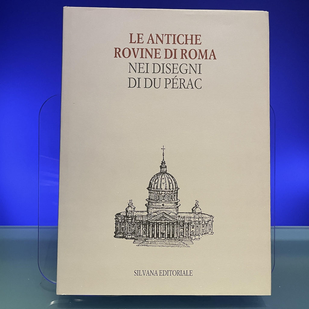 Le Antiche Rovine di Roma nei disegni di Du Perac.
