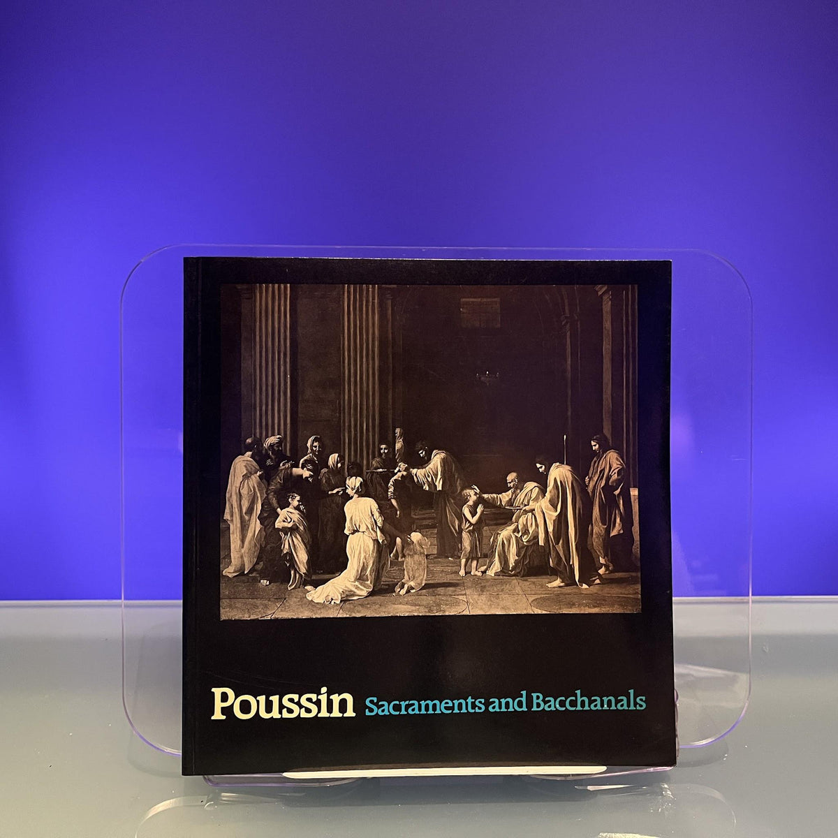 Poussin: Sacraments and bacchanals : paintings and drawings on sacred and profane themes by Nicolas Poussin 1594-1665 : [exhibition catalogue:  Edinburgh, 16 October-13 December 1981]