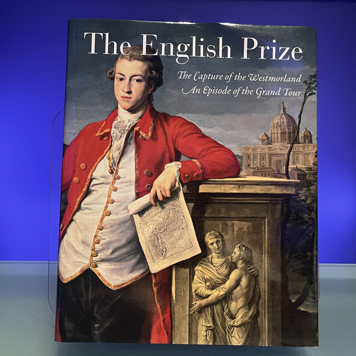 The English Prize - The Capture of the Westmorland, An Episode of the Grand Tour (Icons of the Luso-Hispanic World)
