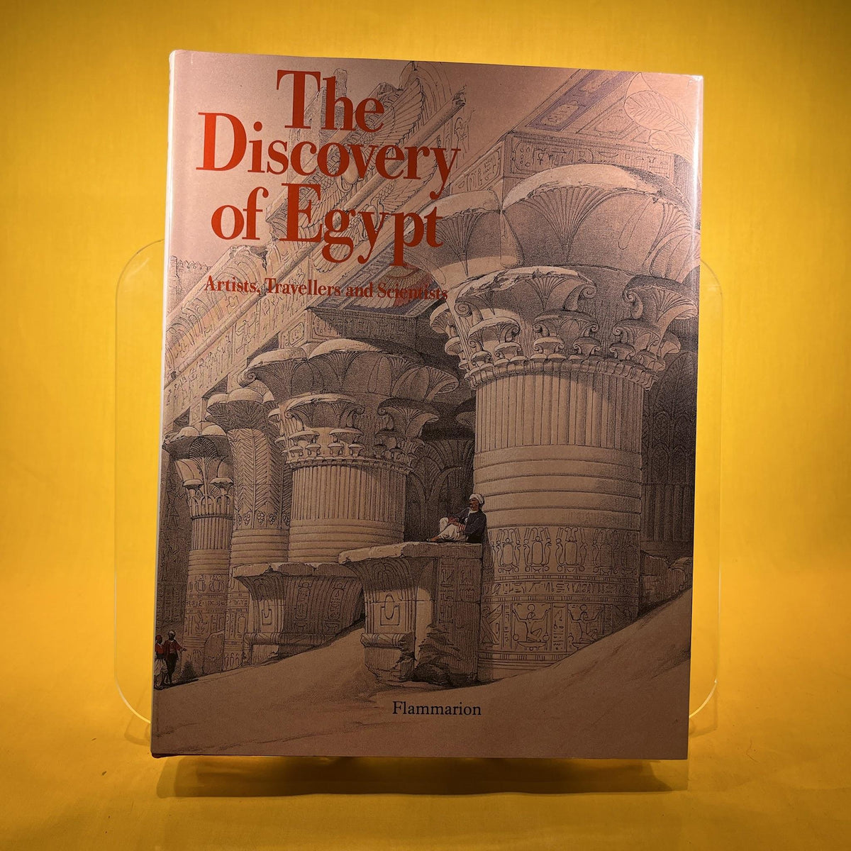 The Discovery of Egypt: Artists, Travellers and Scientists