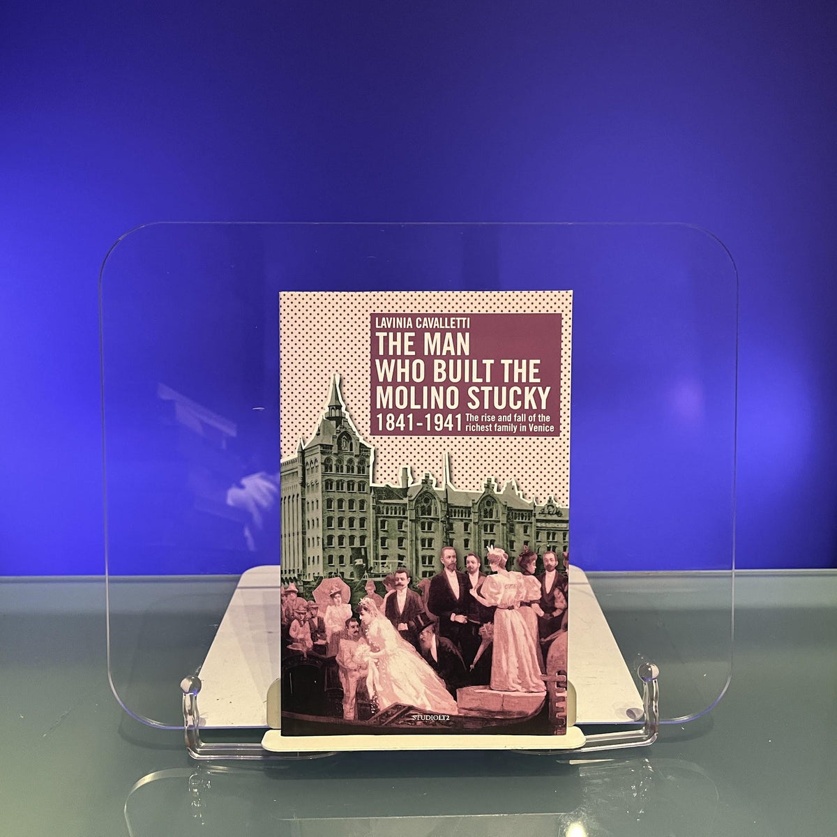 The man who built the molino Stucky 1841-1941. The rise and fall of the richiest family in Venice