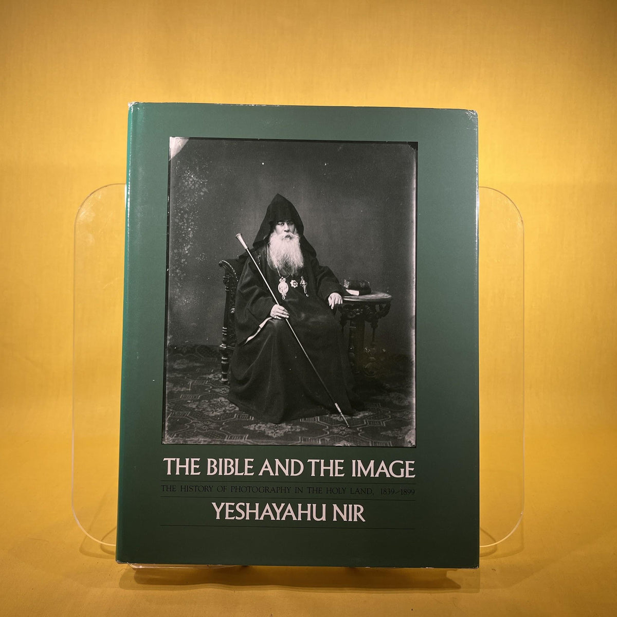 The Bible and the Image: The History of Photography in the Holy Land, 1839-1899 (Anniversary Collection)