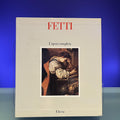 Fetti: l'Opera Completa