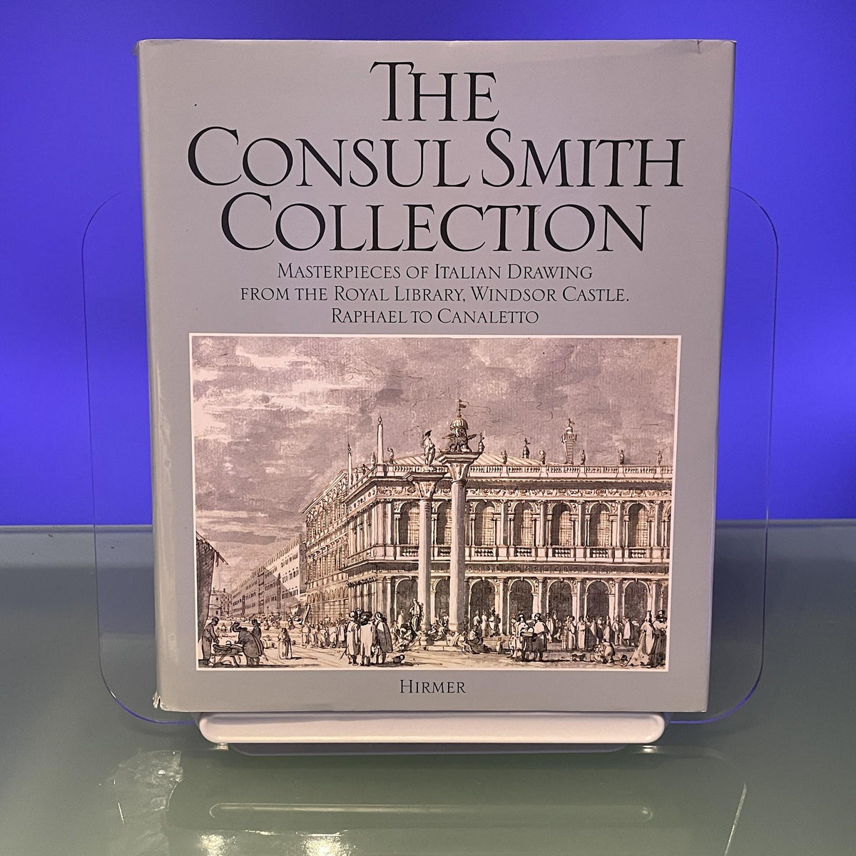 The Consul Smith Collection: Masterpieces of Italian Drawing from the Royal Library, Windsor Castle - Raphael to Canaletto