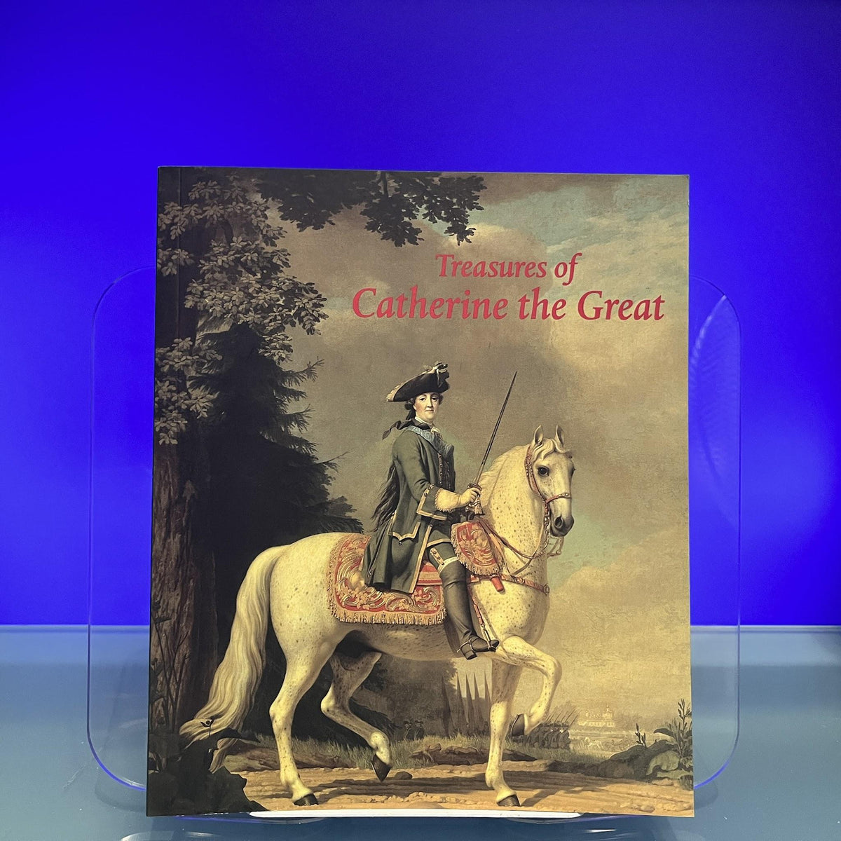 Treasures of Catherine the Great [Exhibition Catalogue: State Hermitage Museum, London, 2000]