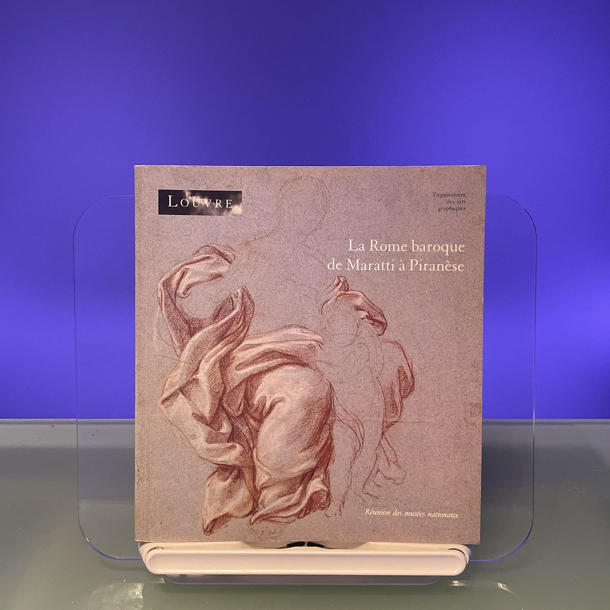 La Rome baroque de Maratti à Piranèse: Dessins du Louvre et des collections publiques françaises, 97e exposition du Cabinet des dessins, Musée du Louvre, 15 novembre 1990-18 février 1991