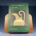 The Leeds Pottery 1770–1881 Vol I, II
