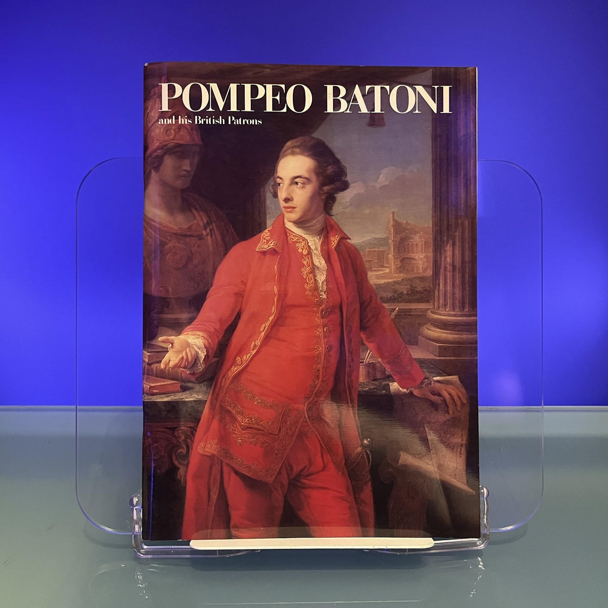 Pompeo Batoni (1708-87) and His British Patrons