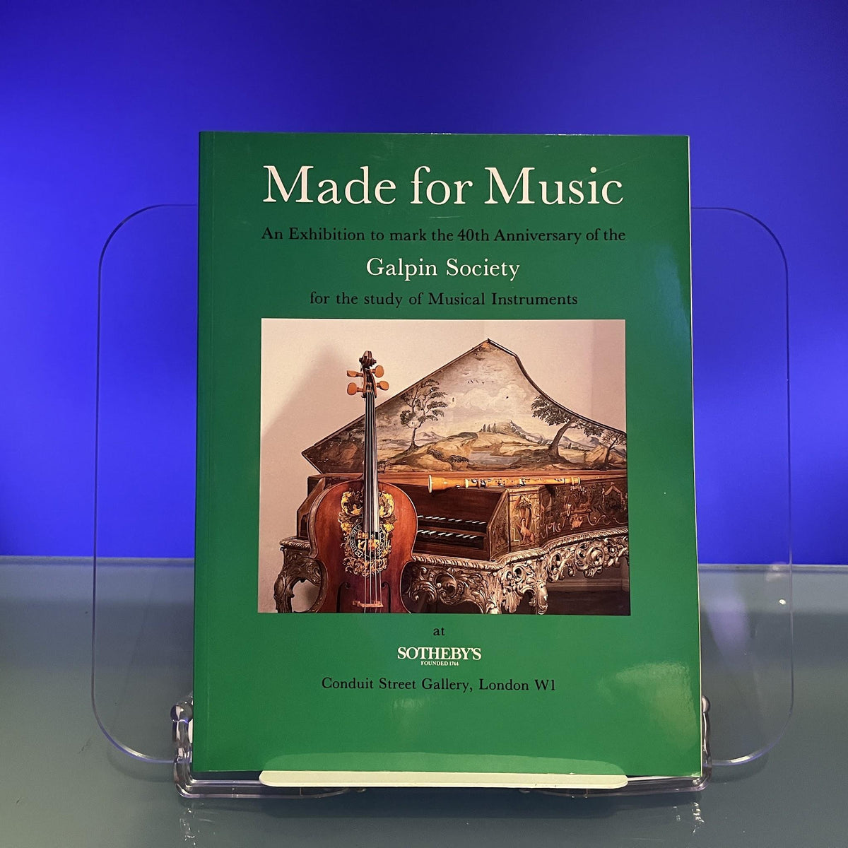 Made for Music : An Exhibition to Mark the 40th Anniversary of the Galpin Society for the study of Musical Instruments [Exhibition Catalogue: Sotheby's, London, 1986]