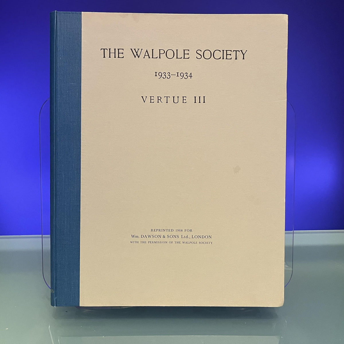 The Walpole Society 19313-1934 : Vertue III