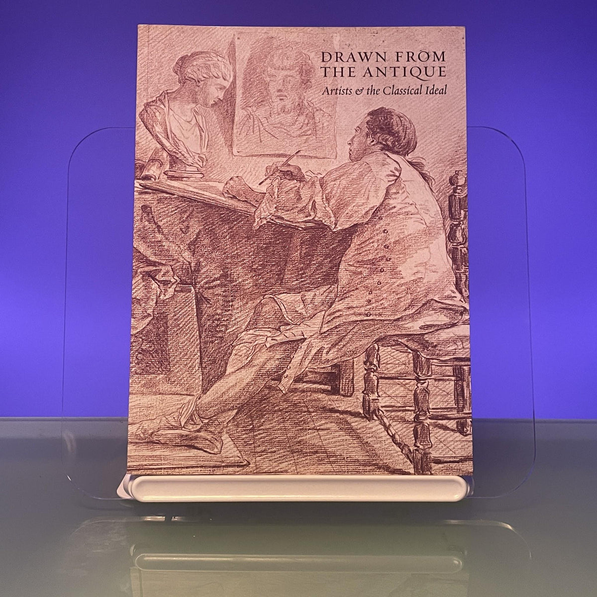 Drawn from the Antique: Artists and the Classical Ideal