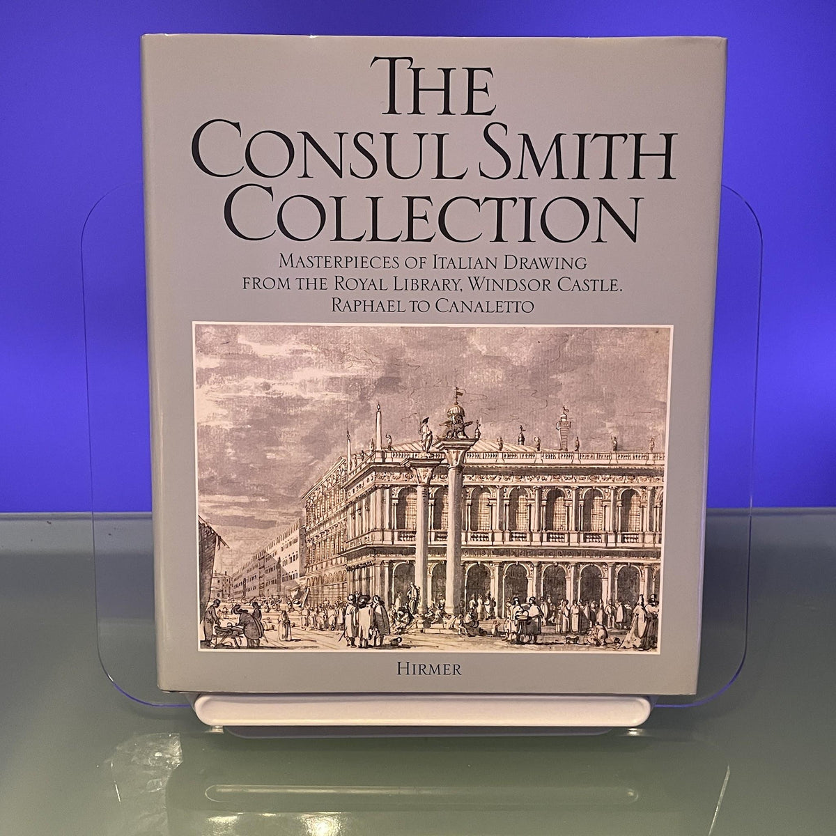 The Consul Smith Collection: Masterpieces of Italian Drawing from the Royal Library, Windsor Castle - Raphael to Canaletto