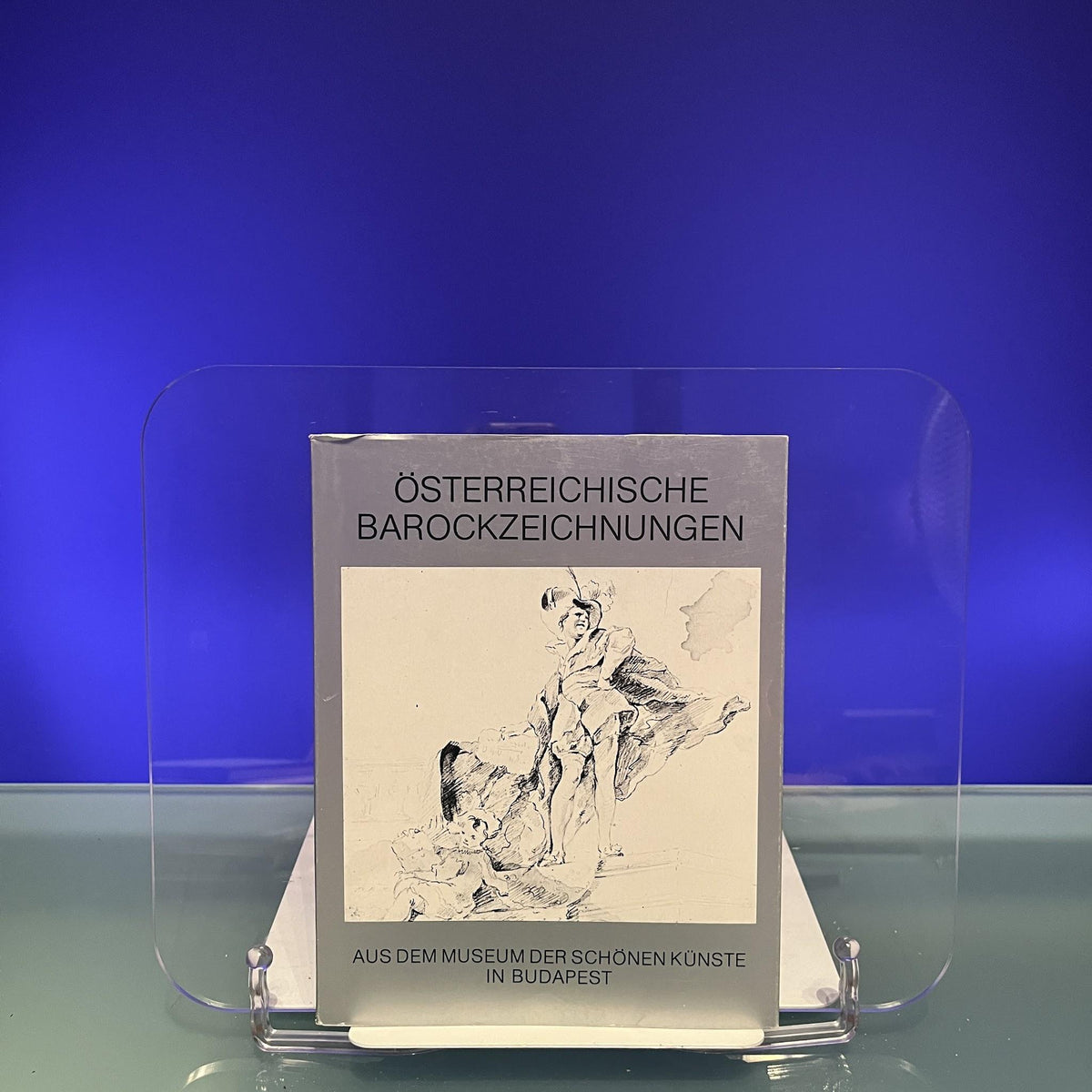 Österreichische Barockzeichnungen aus dem Museum der Schönen Künste in Budapest [Exhibition Catalogue: Salzburger Barockmuseum, 1981]