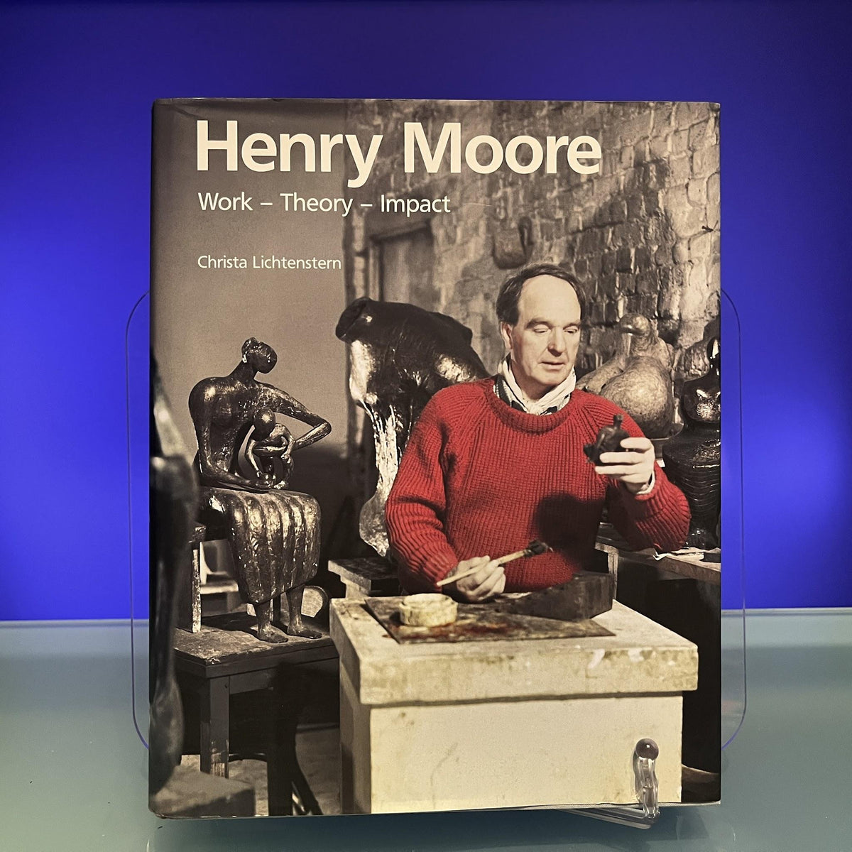 Henry Moore : Work - Theory - Impact : Work, Theory, Reception