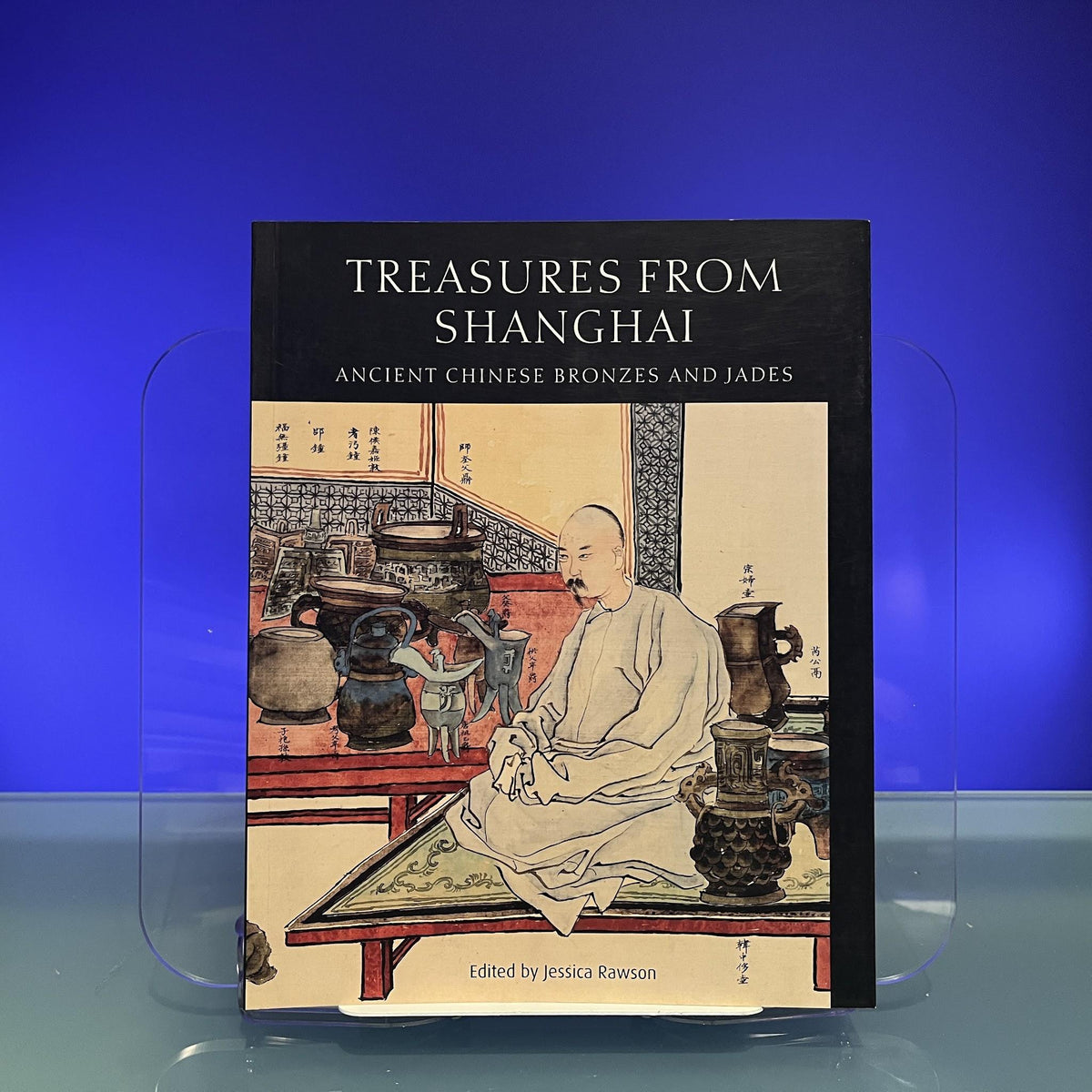 Treasures from Shanghai: ancient Chinese bronzes and jades