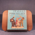 Italian Porcelain: Pleasures and Treasures