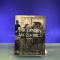 The London Art Schools: Reforming the Art World, 1960 to Now