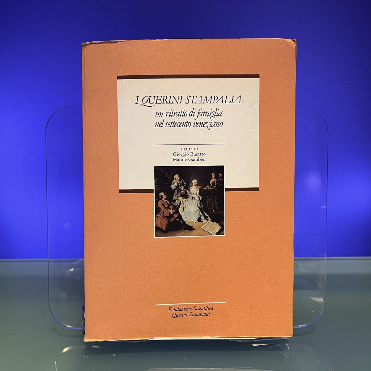 I Querini Stampalia : un ritratto di famiglia nel settecento veneziano