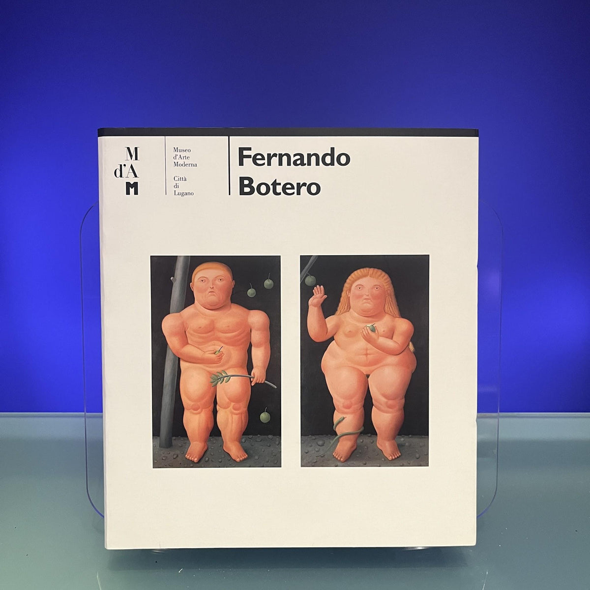 Fernando Botero [Exhibition Catalogue: Museo d'Arte Moderna della Citta di Lugano, Lugano, 1997]