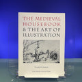 The Medieval Housebook & The Art of Illustration