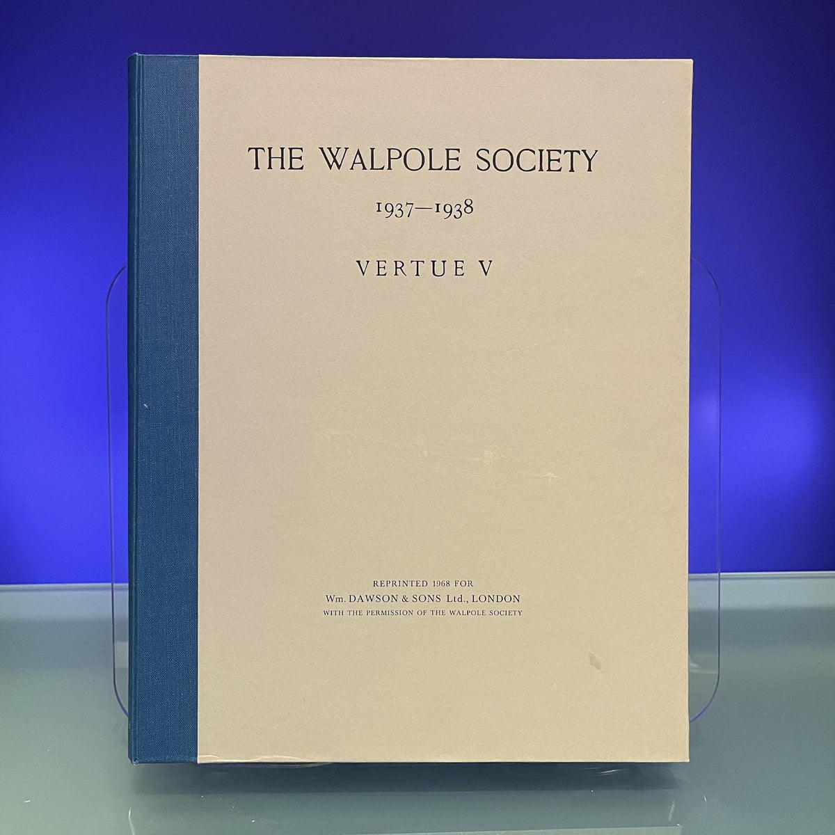 The Walpole Society 1937-1938 : Vertue V