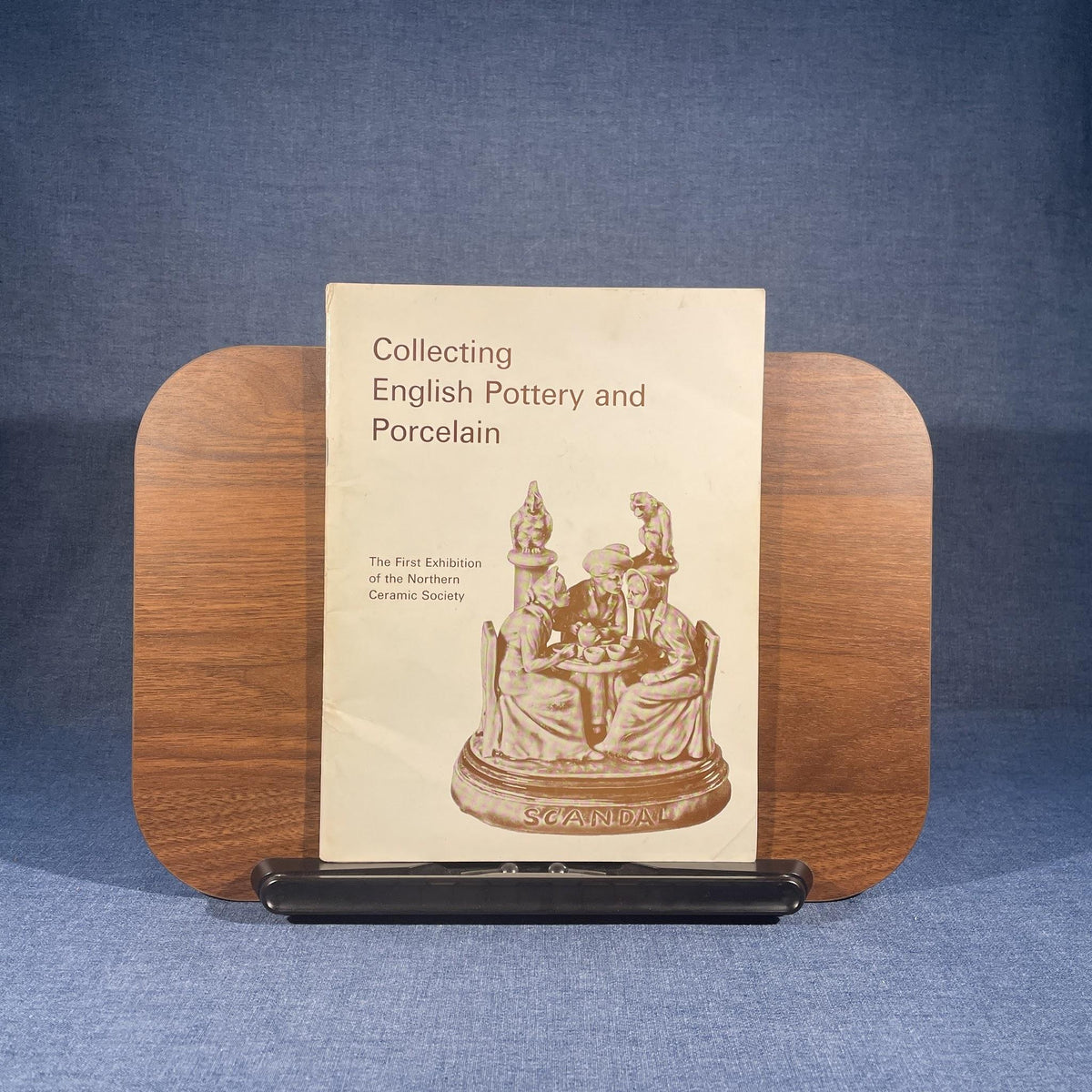 Collecting English Pottery and Porcelain: The First Exhibition of the Northern Ceramic Society (4 April - 4 May 1974)