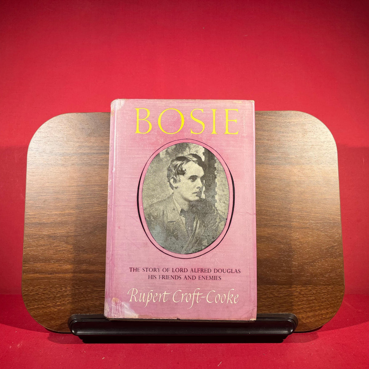 Bosie : The Story of Lord Alfred Douglas his Friends and Enemies