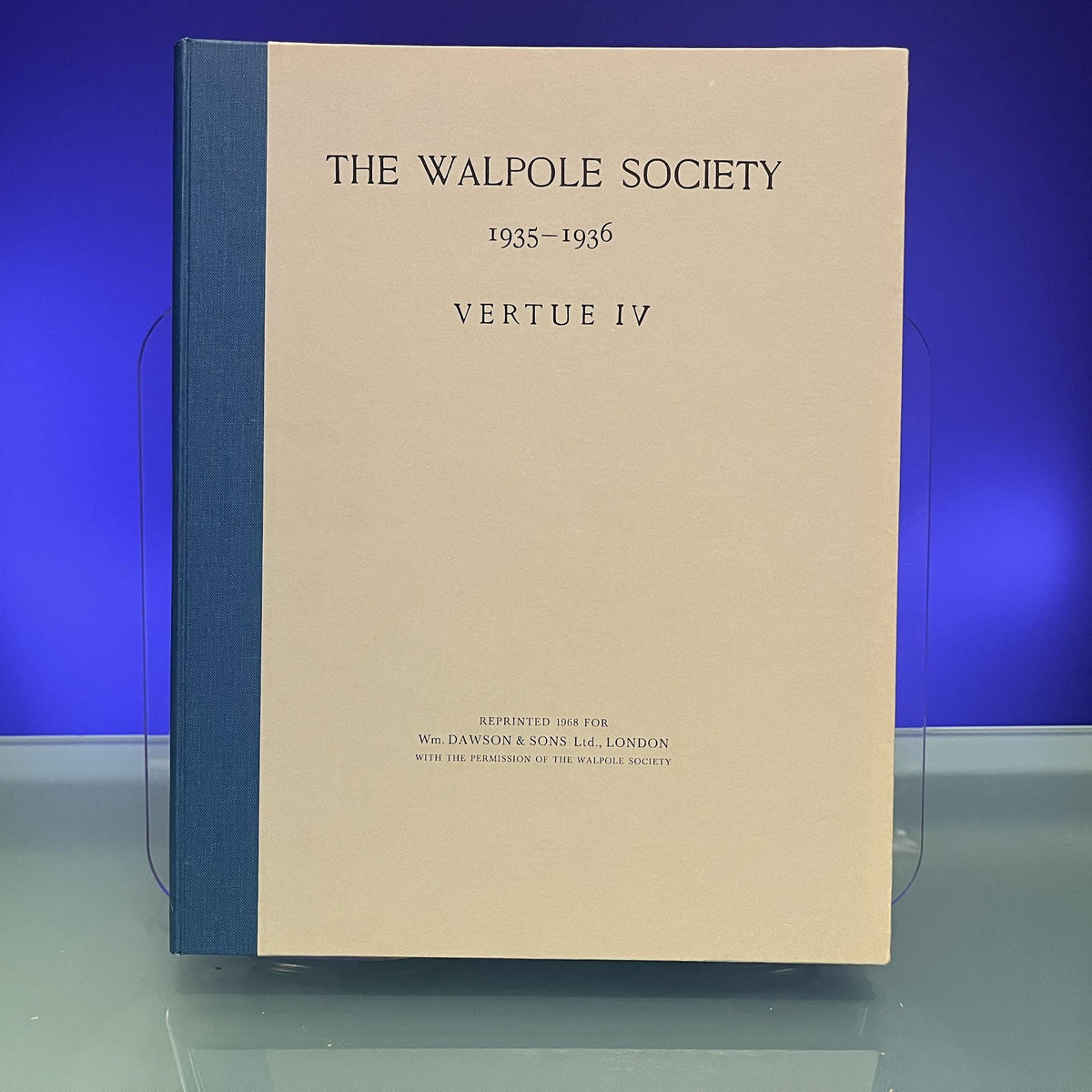 The Walpole Society 1935-1936 : Vertue IV