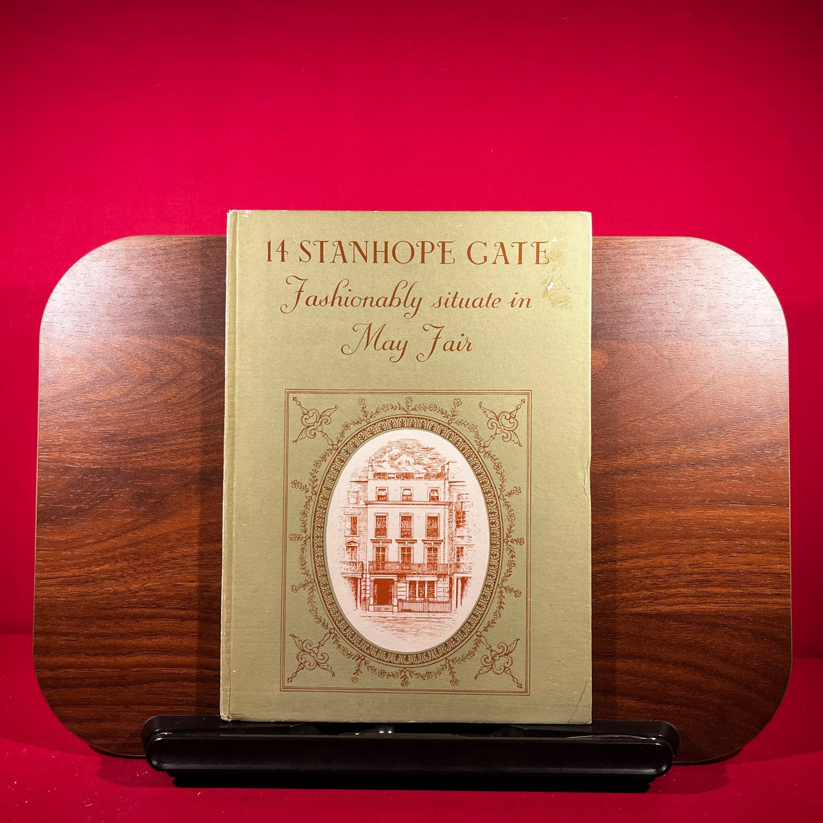 14 Stanhope Gate : Fashionably situate in May Fair : The Story of a Georgian House