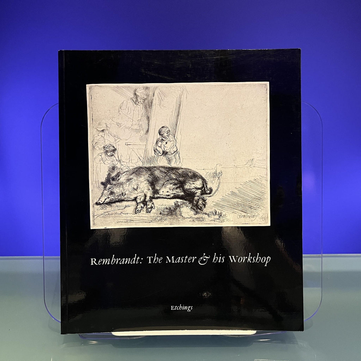 Bevers: Rembrandt: The Master & His Workshop (etchings) (pr Only)